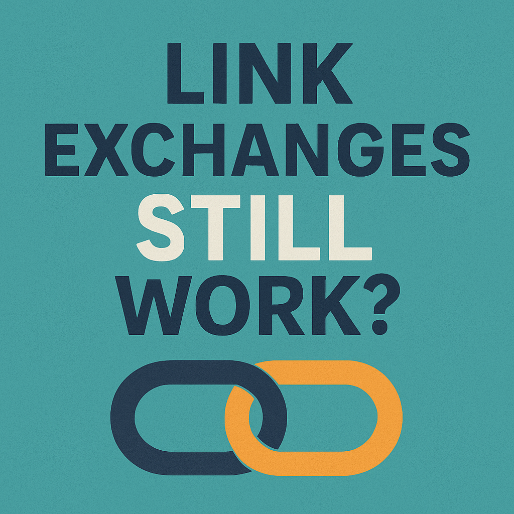 Do Link Exchanges Still Work for SEO in 2025?