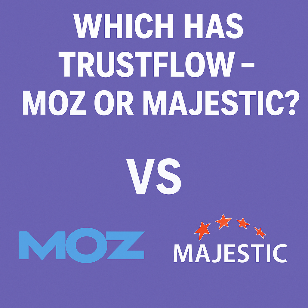Which Has Trustflow – Moz Or Majestic?